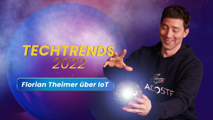 Techtrends 2022: Florian Theimer über IoT