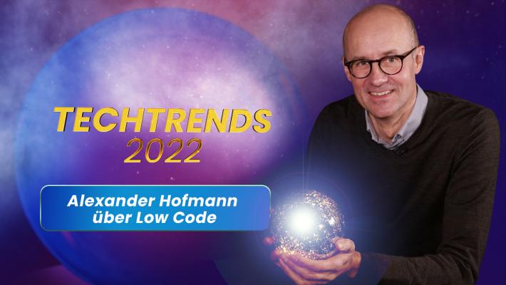Techtrends 2022: Alex Hofmann über Low Code